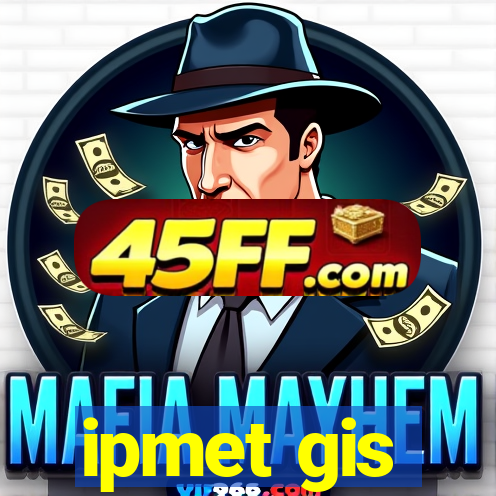 ipmet gis
